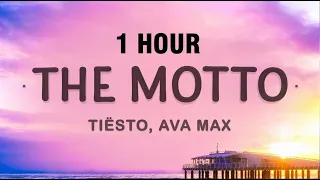 [1 HOUR] The Motto - Tiesto, Ava Max (Lyrics)