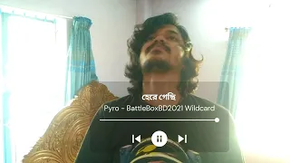 Pyro - BattleBoxBD 2021 SOLO WILDCARD