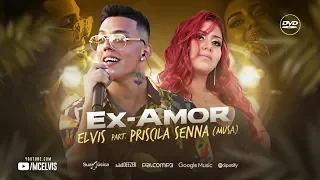 MC ELVIS E PRISCILA SENNA, A MUSA - EX AMOR - DVD TARDEZINHA COM ELVIS 2019