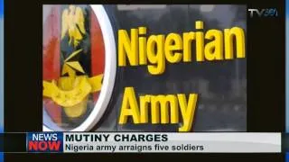 Five Nigerian soldiers arraigned for mutiny