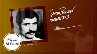 Bilbilo / Ferzê - Şivan Perwer - [FULL ALBUM]