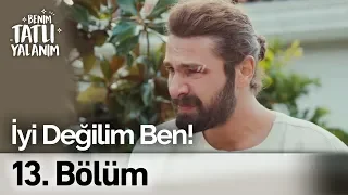 İyi Değilim Ben! | Benim Tatlı Yalanım 13. Bölüm