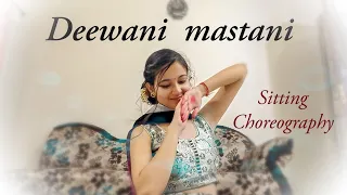 Deewani Mastani | Sitting Choreography | Dance Cover | Katyaini Raturi