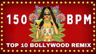 TOP 10 BOLLYWOOD REMIX || 150 BPM || DJ RV