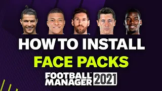 HOW TO INSTALL FACE PACKS IN FM21 | Football Manager 2021