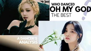 Who danced (G)I-DLE's OH MY GOD the best? A Dancer's Analysis