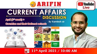 Current Affairs Discussion April (1st  Week)  +  Countries and their National Animals by Kamlesh Sir