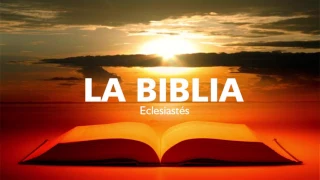 La Biblia 21│Libro de ECLESIASTES Completo