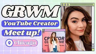 GRWM YouTube Creator Collective Chicago Meet Up!