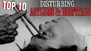 Top 10 Disturbing Abandoned Asylums & Hospitals