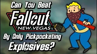 Can You Beat Fallout New Vegas By Only Reverse Pickpocketing Explosives?