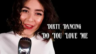 Do You Love Me (Dirty Dancing); By Shut Up & Kiss Me!