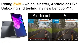 Riding Zwift Android on my Lenovo P11 - better than PC?