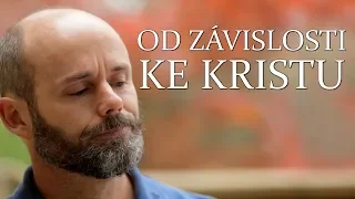 Od Závislosti ke Kristu (cz titulky)