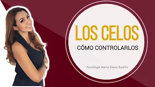 LOS CELOS: 3 claves para superarlos - Psicóloga Maria Elena Badillo