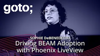 Driving BEAM Adoption with Phoenix LiveView • Sophie DeBenedetto • GOTO 2023