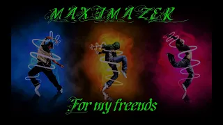 MAXIMAZER - For my friends