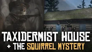 The Taxidermist House & The Squirrel Mystery - Red Dead Redemption 2