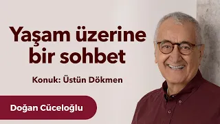 Üstün Dökmen ile yaşam üzerine bir sohbet