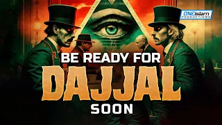 BE READY FOR DAJJAL SOON