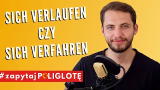 Sich verlaufen czy sich verfahren? #zapytajpoliglote de odc. 50