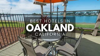 Best Hotels In Oakland California (Best Affordable & Luxury Options)