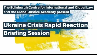 Ukraine Crisis Rapid Reaction Briefing Session - Edinburgh Law School