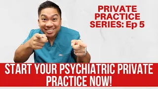 Why You Should Start Your Own Psychiatric Private Practice