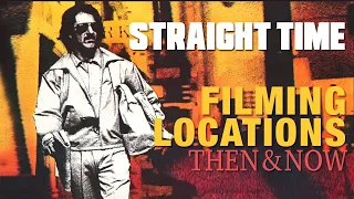 Straight Time (1978) Filming Locations - Then & Now