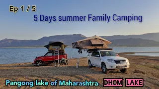 Ep 1/5 : Summer Camping in Maharashtra's Exotic 😍 Pangong lake by 2 Brother families #campinglife