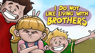 I Do Not Like Living With Brothers  (Animated Read Aloud)