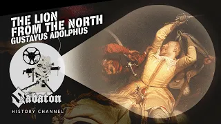 The Lion From The North – Gustavus Adolphus – Sabaton History 090 [Official]