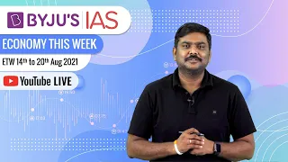 Economy This Week | Period: 14th August to 20th August 2021 | UPSC CSE