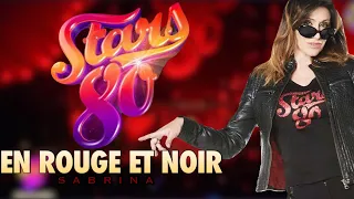Sabrina- En Rouge et Noir- Stars 80 ENCORE !