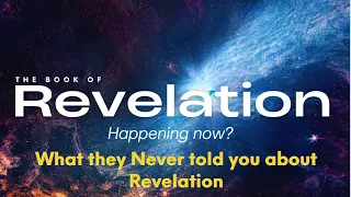 What they Never told you about Revelation!