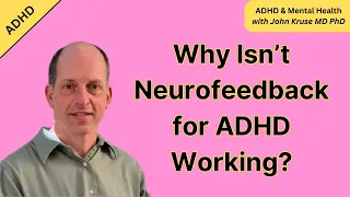 Why Isn't Neurofeedback for ADHD Working?