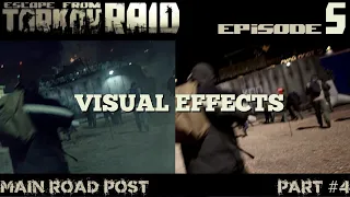 ESCAPE FROM TARKOV: RAID EPISODE 5 VFX part 4 by Main Road Post