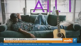 Shawn Stockman of Boyz II Men talks about quarantine life and new music