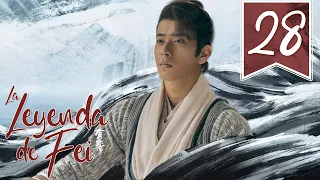 【SUB ESPAÑOL】⭐ Drama: Legend of Fei - La leyenda de Fei  (Episodio 28)