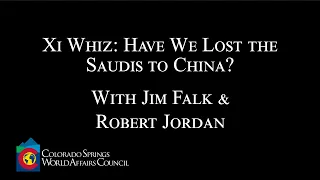 Xi Whiz: Have We Lost the Saudis to China?