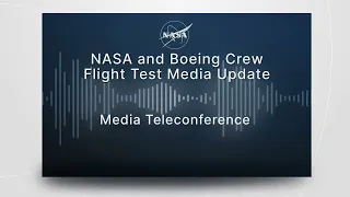 NASA and Boeing Crew Flight Test Media Update (June 1, 2023)