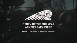 Episode 1- The story of the all-new Indian Chief - "I've dreamt 20 years of this motorcycle"