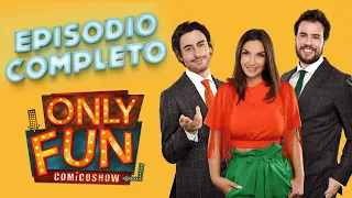 Episodio 1 Completo | ONLY FUN - Comico Show