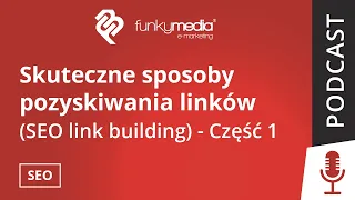 Funkymedia: Skuteczne sposoby pozyskiwania linków (SEO link building)