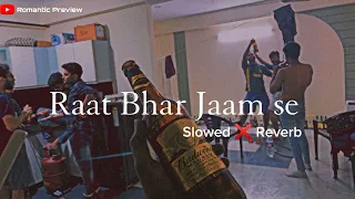 Raat Bhar Jaam Se |Slowed ❌ Reverb | @LEARNEASYP  | 💯❤️