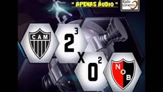 Atlético-MG 2 x 0 Newell's Old Boys - ( 3x2 ) Narração: Osvaldo Reis ( Rádio Globo ) 10/07/2013