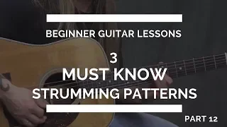 How to Strum on the Guitar (part 2) | 3 Must Know Strumming Patterns | Beginner Guitar Lesson #12