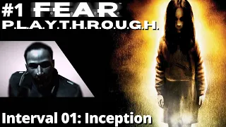 F.E.A.R. | Interval 01: Inception | No commentary | EP1