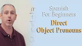 Direct Object Pronouns | Spanish For Beginners