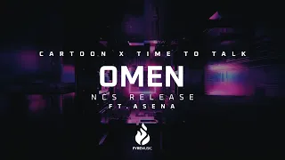 Cartoon x Time To Talk - Omen (Ft. Asena) [NCS Release] | ♪ Copyright Free